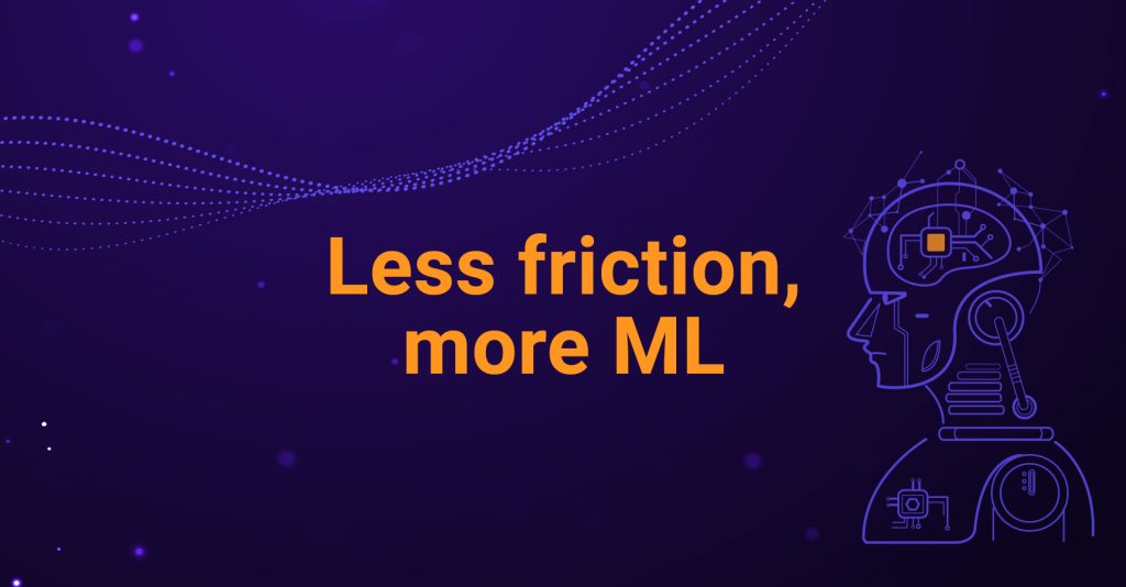 Less Friction, More ML graphic